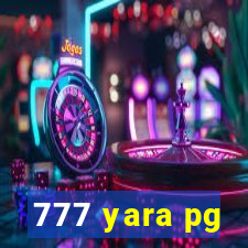 777 yara pg